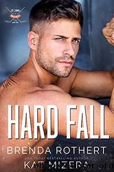 Hard Fall by Rothert Brenda & Mizera Kat