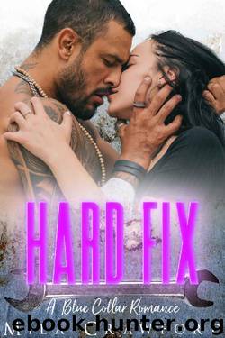Hard Fix: A Blue Collar Romance by Mila Crawford
