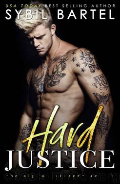Hard Justice (The Alpha Antihero Series Book 2) by Sybil Bartel