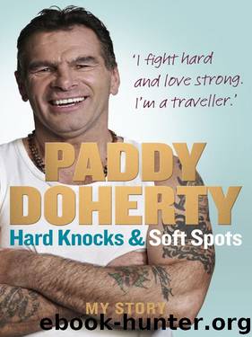 Hard Knocks & Soft Spots by Paddy Doherty