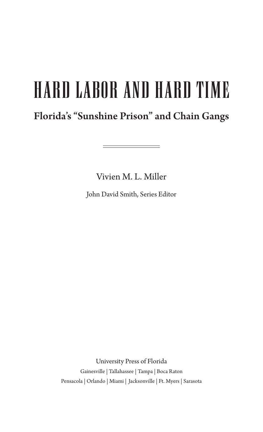 Hard Labor and Hard Time: Florida's "Sunshine Prison" and Chain Gangs by Vivien M.L. Miller