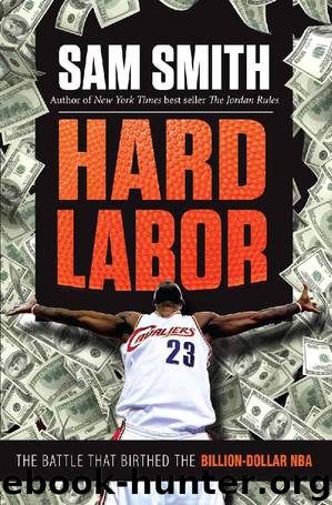 Hard Labor: The Battle That Birthed the Billion-Dollar NBA by Sam Smith
