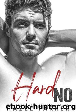 Hard No: Secret Baby Enemies to Lovers Romance by Hazel Parker
