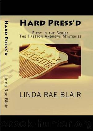 Hard Press'd (The Preston Andrews Mysteries Book 1) by Linda Rae Blair