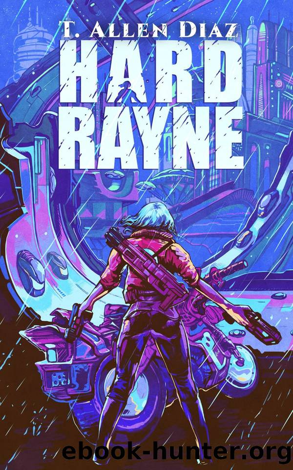 Hard Rayne by T. Allen Diaz