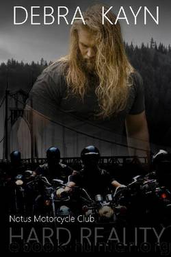 Hard Reality (Notus Motorcycle Club Book 5) by Debra Kayn