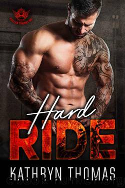 Hard Ride: A Motorcycle Club Romance (The Fallen Thorns MC) (Whiskey Bad Boys Book 2) by Kathryn Thomas