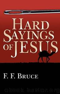 Hard Sayings of Jesus by F. F. Bruce