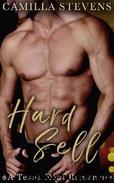 Hard Sell: A Texas Heat Romance by Camilla Stevens