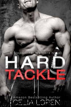 Hard Tackle (A Stepbrother Warriors Novel) by Loren Celia