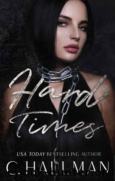 Hard Times: A Dark Captive Romance by C. Hallman