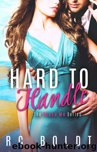 Hard To Handle (Teach Me Book 2) by Boldt RC