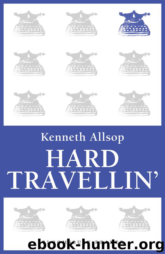 Hard Travellin by Kenneth Allsop