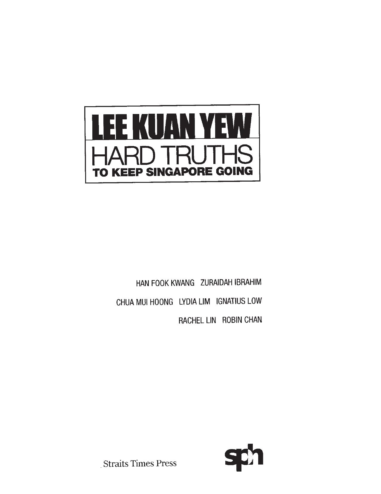 Hard Truths to Keep Singapore Going by Lee Kuan Yew