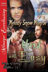 Hard and Easy [High-Country Shifters 5] (Siren Publishing Ménage Everlasting) by Melody Snow Monroe
