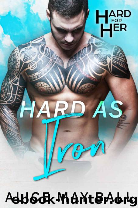 Hard as Iron: Hard For Her 5 by May Ball Alice