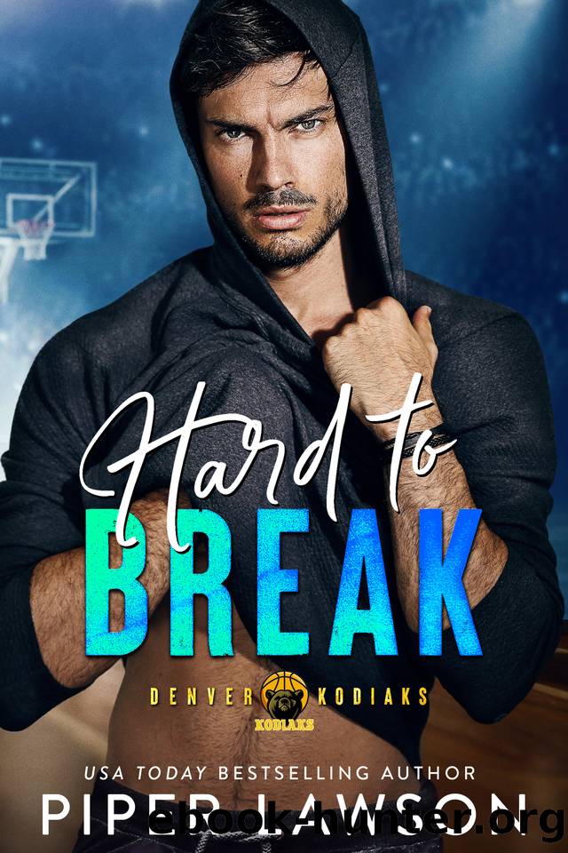 Hard to Break: A Brother's Teammate Sports Romance (Denver Kodiaks Book 3) by Piper Lawson