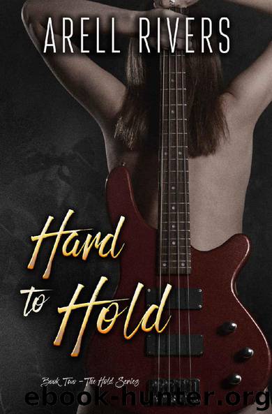 Hard to Hold by Arell Rivers