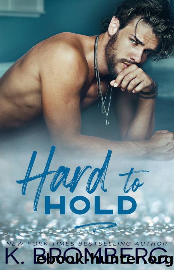 Hard to Hold by K. Bromberg