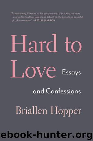 Hard to Love by Briallen Hopper