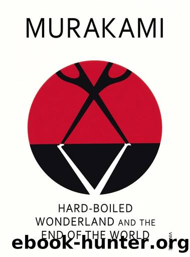 Hard-Boiled Wonderland and the End of the World by Haruki Murakami & Alfred Birnbaum (translator)