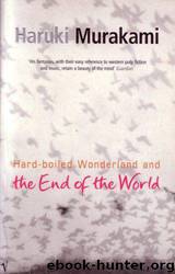 Hard-boiled Wonderland And The End Of The World by Haruki Murakami