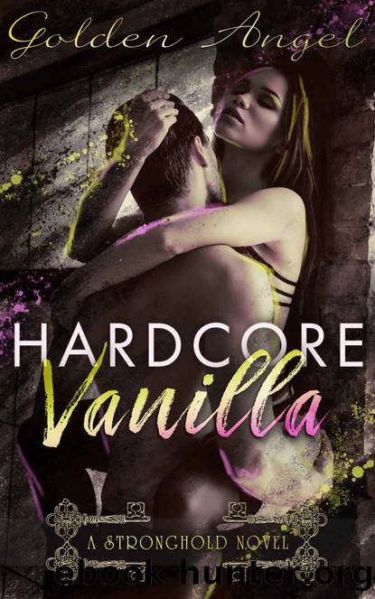 Hardcore Vanilla (Stronghold Doms Book 8) by Golden Angel