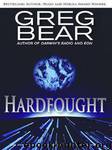 Hardfought (Novella) by Greg Bear