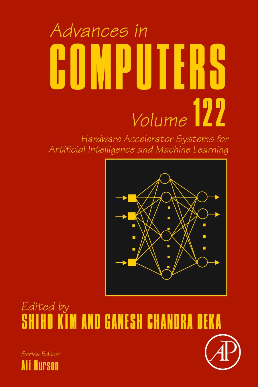 Hardware Accelerator Systems for Artificial Intelligence and Machine Learning (Volume 122) (Advances in Computers, Volume 122) by Shiho Kim (editor) Ganesh Chandra Deka (editor)