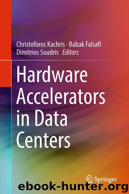 Hardware Accelerators in Data Centers by Christoforos Kachris & Babak Falsafi & Dimitrios Soudris