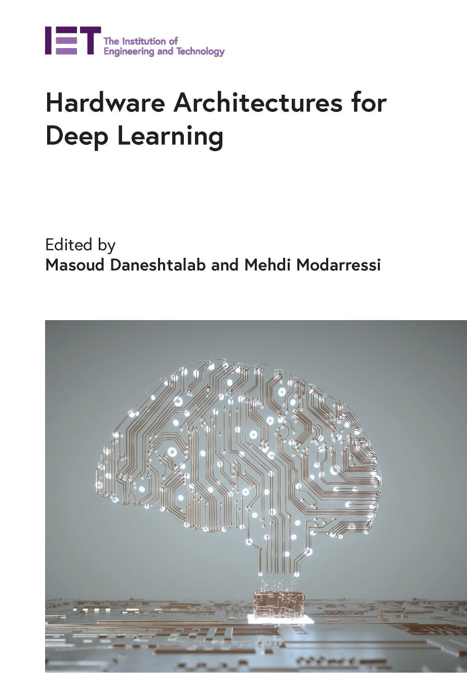 Hardware Architectures for Deep Learning by Masoud Daneshtalab and Mehdi Modarressi (Editors)