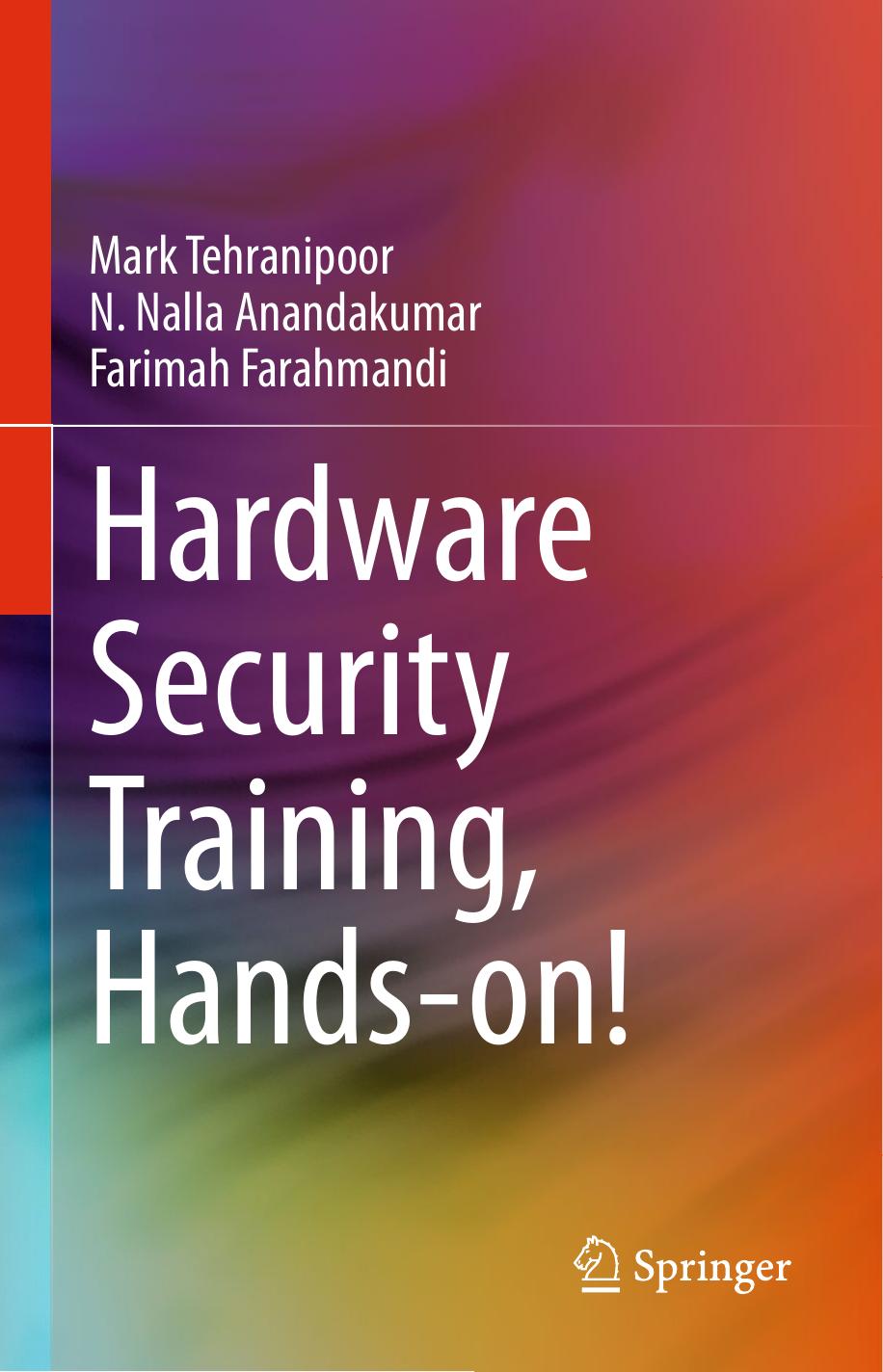 Hardware Security Training, Hands-on! by Mark Tehranipoor N. Nalla Anandakumar Farimah Farahmandi
