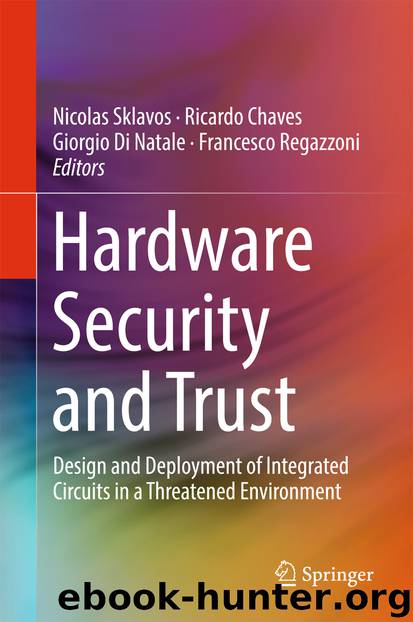 Hardware Security and Trust by Nicolas Sklavos Ricardo Chaves Giorgio Natale & Francesco Regazzoni