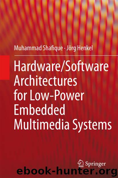 HardwareSoftware Architectures for Low-Power Embedded Multimedia Systems by Muhammad Shafique & Jörg Henkel