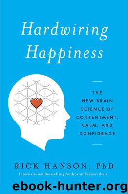 Hardwiring Happiness by Rick Hanson