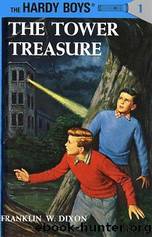 Hardy Boys Mysteries - 001 The Tower Treasure by Franklin W. Dixon