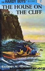 Hardy Boys Mysteries - 002 The House On The Cliff by Franklin W. Dixon