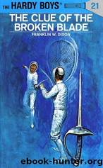 Hardy Boys Mysteries - 021 The Clue Of The Broken Blade by Franklin W. Dixon