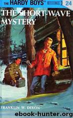 Hardy Boys Mysteries - 024 The Short Wave Mystery by Franklin W. Dixon
