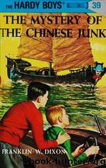 Hardy Boys Mysteries - 039 The Mystery Of The Chinese Junk by Franklin W. Dixon
