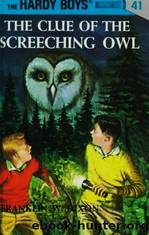 Hardy Boys Mysteries - 041 The Clue Of The Screeching Owl by Franklin W. Dixon