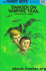 Hardy Boys Mysteries - 050 Danger On Vampire Trail by Franklin W. Dixon
