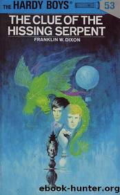 Hardy Boys Mysteries - 053 The Clue Of The Hissing Serpent by Franklin W. Dixon