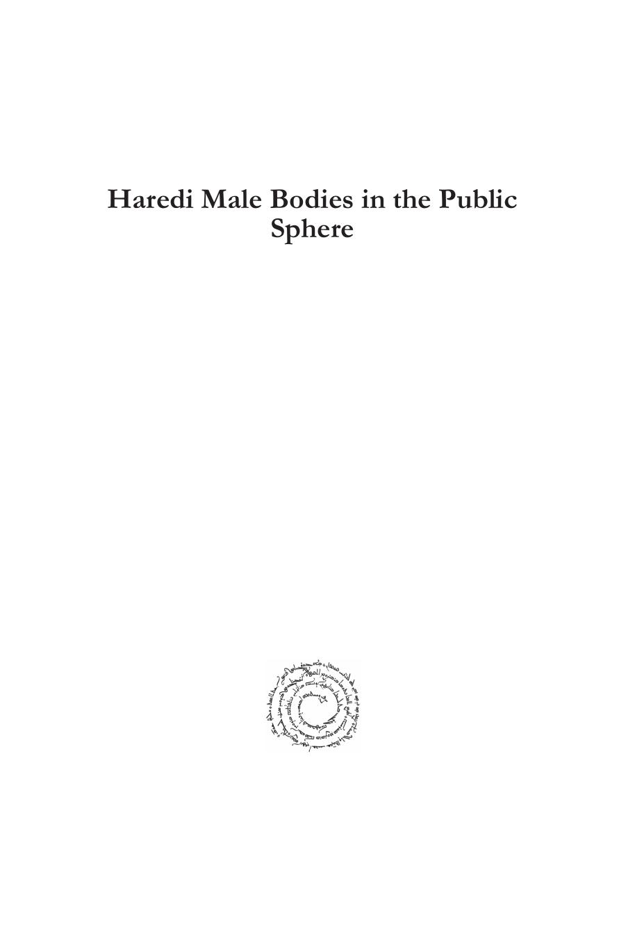 Haredi Male Bodies in the Public Sphere: Negotiating with the Religious Text and Secular Israeli Men by Yohai Hakak