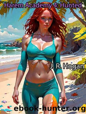 Harem Academy 4: Hunted by J. R. Hogan
