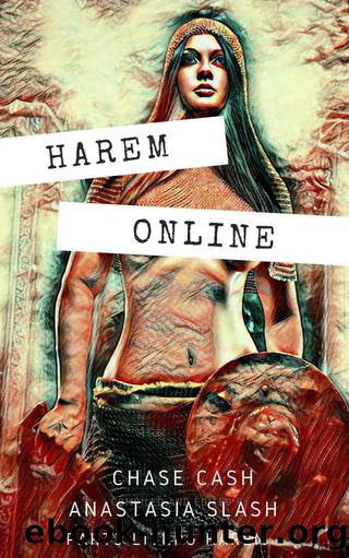 Harem Online: Part 3 (LitRpg Harem) by Chase Cash & Anastasia Slash