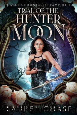 Haret Chronicles Vampire: Trial of the Hunter Moon: A Fantasy Romance by Laurel Chase