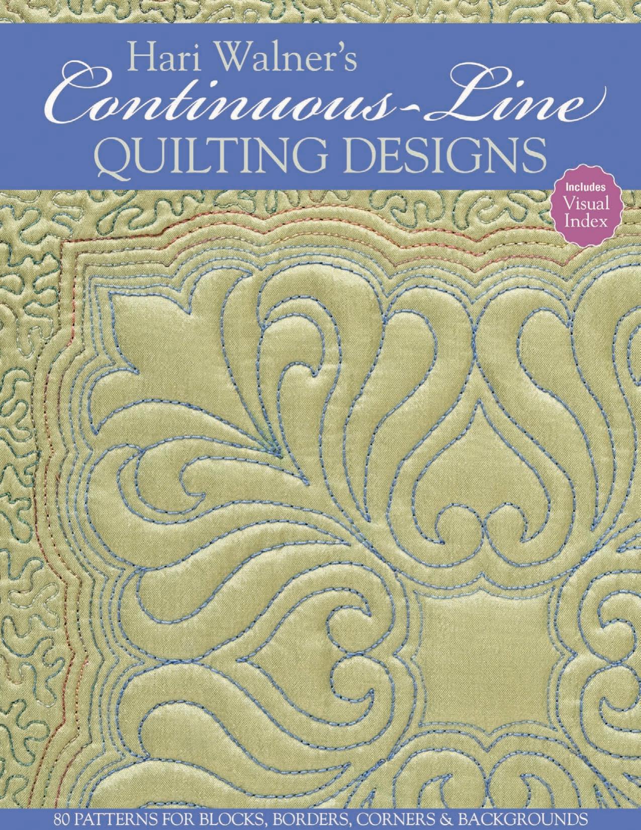 Hari Walner's Continuous-Line Quilting Designs: 80 Patterns for Blocks, Borders, Corners & Backgrounds (Repost) by Unknow