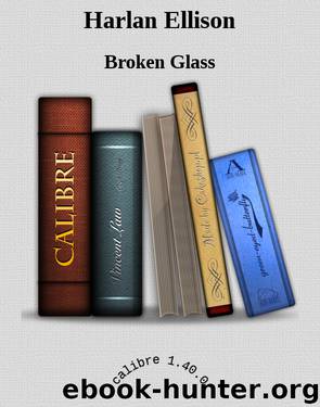 Harlan Ellison by Broken Glass