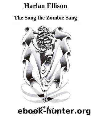 Harlan Ellison by The Song the Zombie Sang